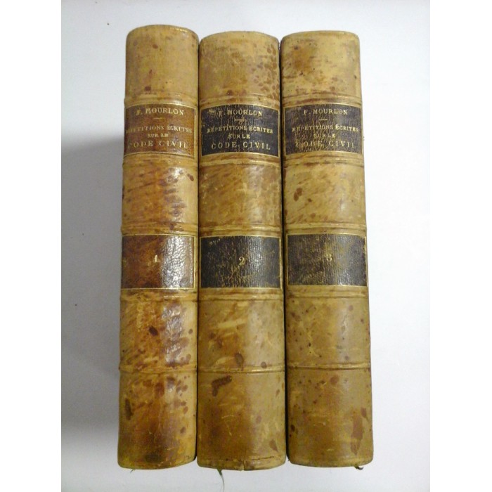 REPETITIONS  ECRITES  SUR  LE  CODE  CIVIL (tome I; II; III)  -  M. Frederic  MOURLON  -  Paris, 1880 